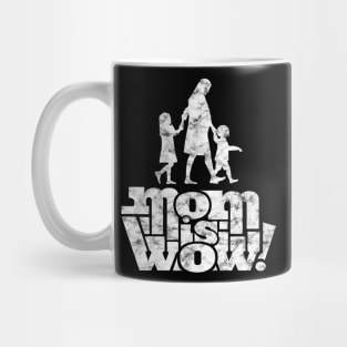 Mom is wow Mother's day 2019 Mug